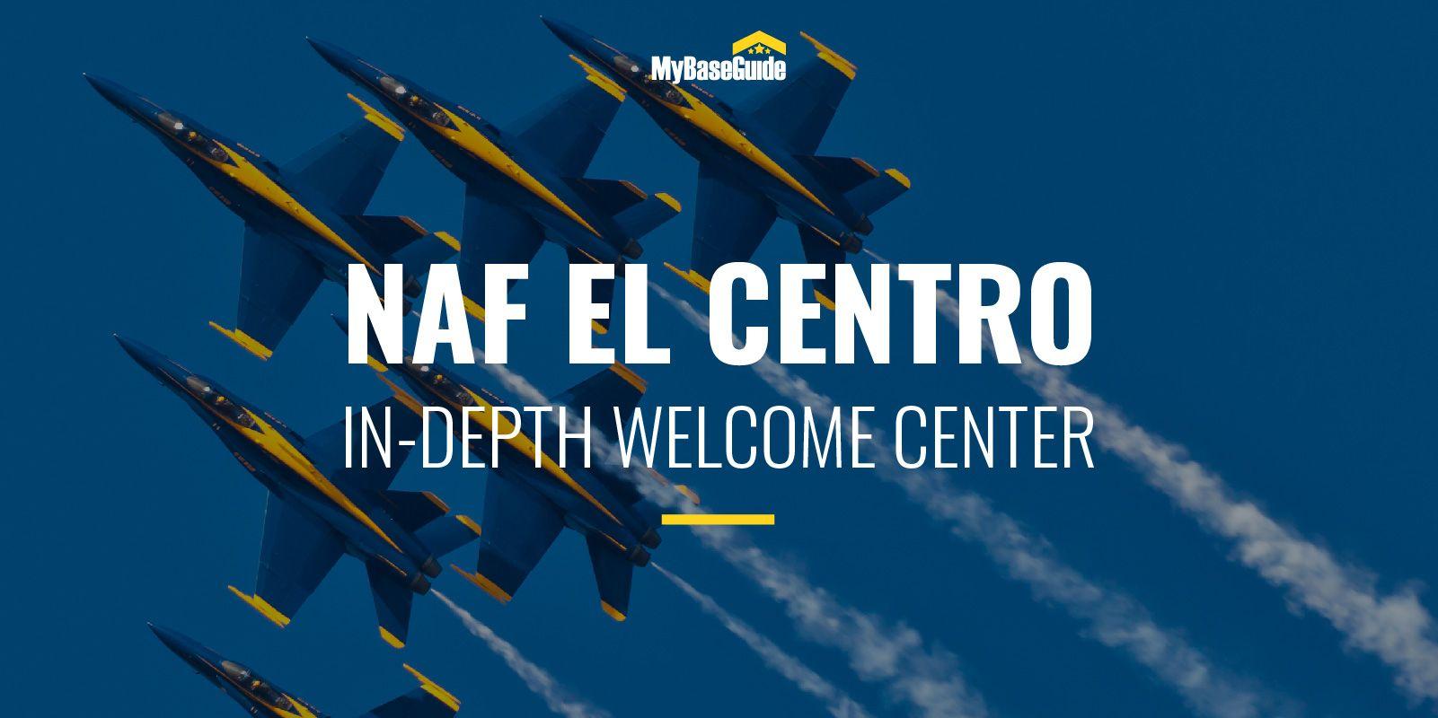 NAF El Centro: In-Depth Welcome Center